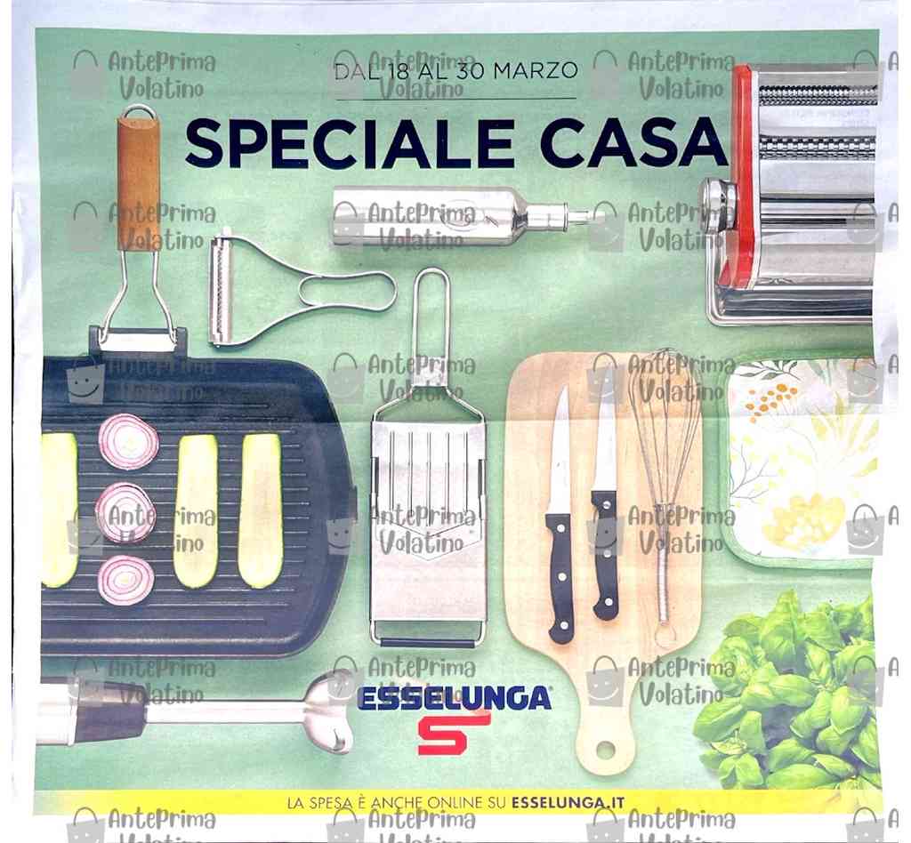 Volantino Esselunga Speciale Casa dal 18 al 30 marzo 2024