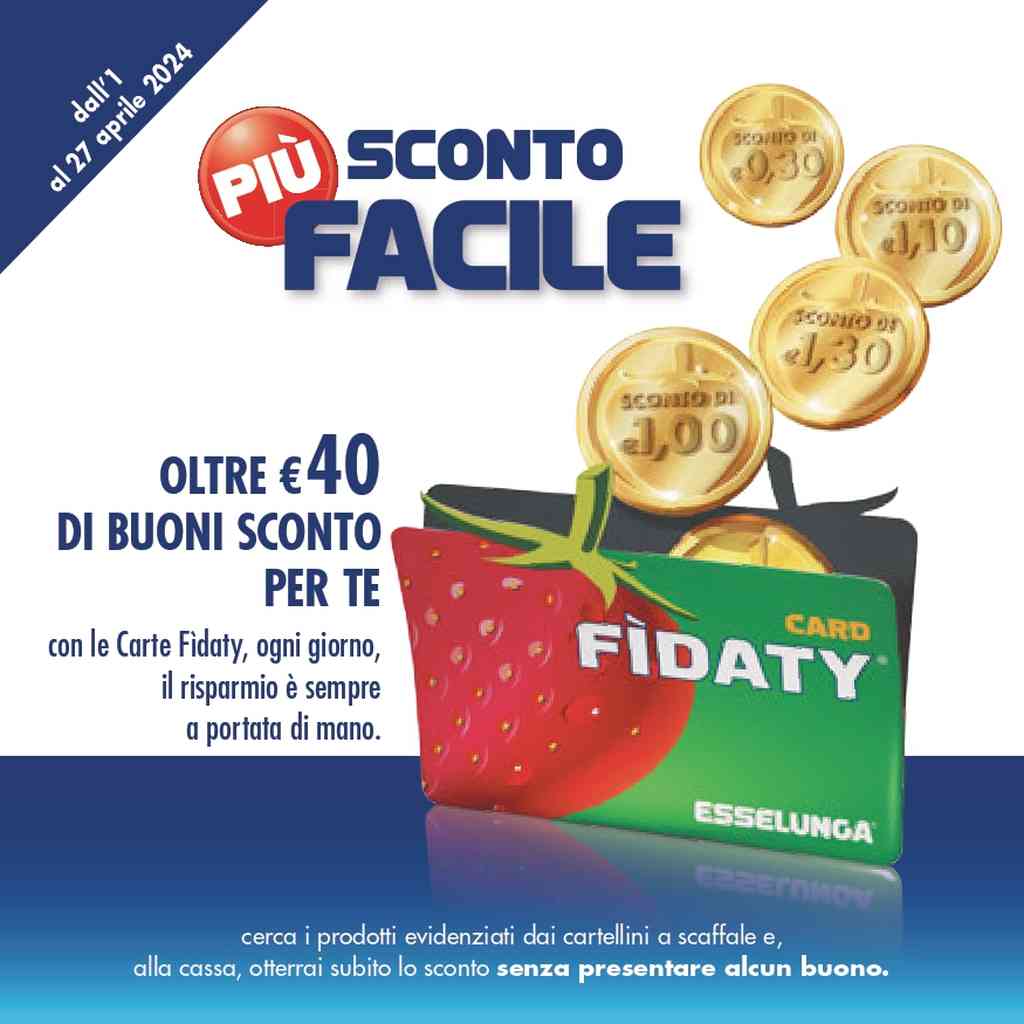 Volantino Esselunga Più Sconto Facile dal 1 al 27 aprile 2024
