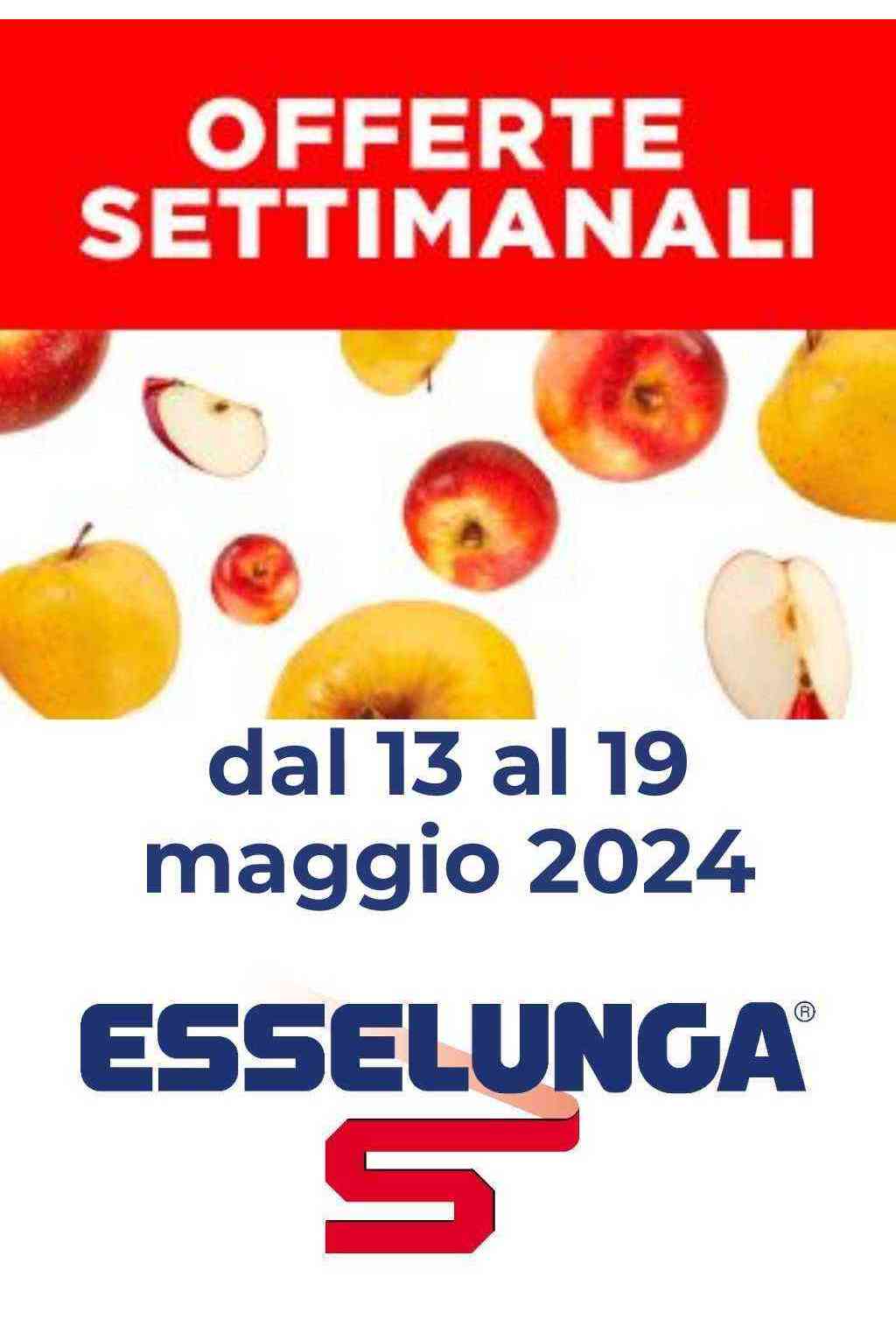 Volantino Esselunga Offerte Settimanali dal 13 al 19 maggio 2024