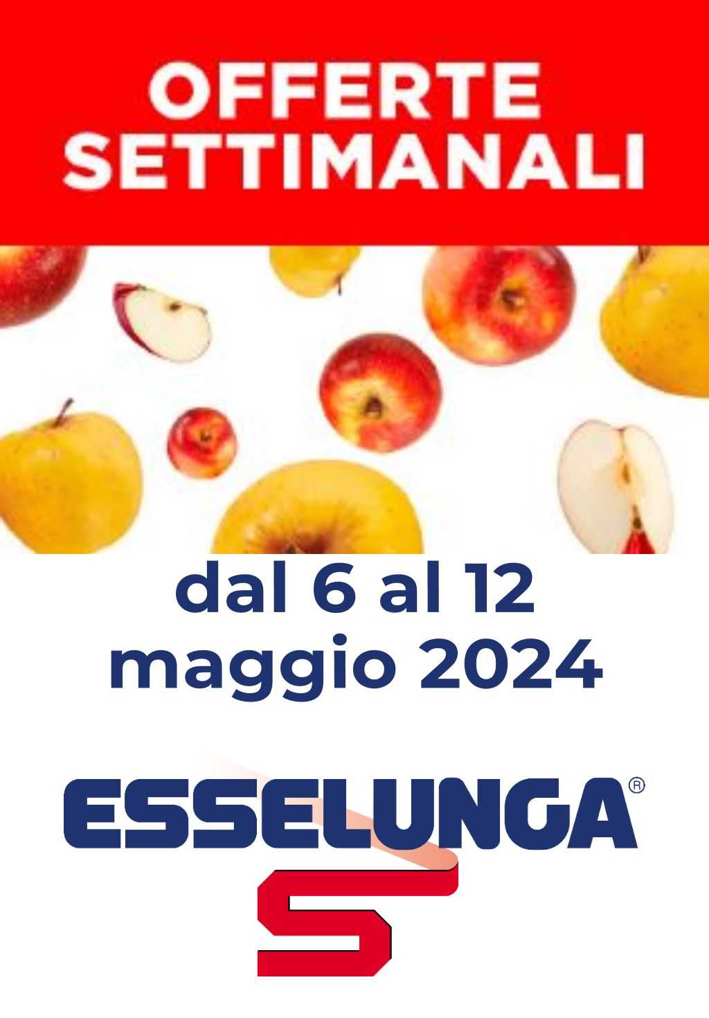 Volantino Esselunga offerte settimanali dal 6 al 12 maggio 2024