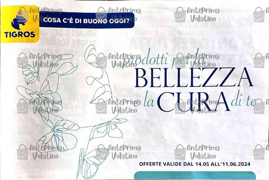 Volantino Tigros Bellezza e Cura dal 14 maggio al 11 giugno 2024