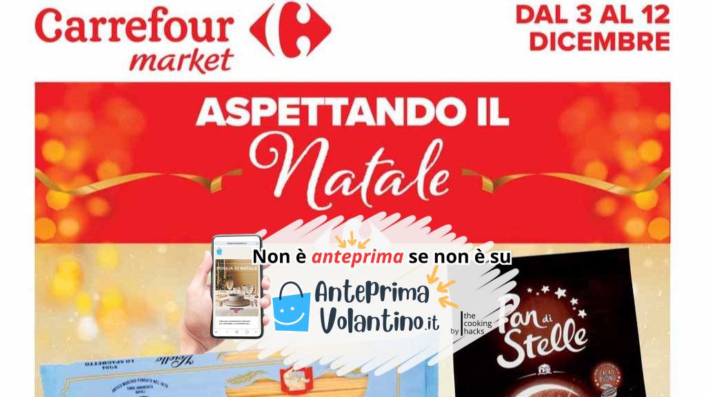 Volantino Carrefour Market dal 3 al 12 dicembre 2024 su Anteprimavolantino.it