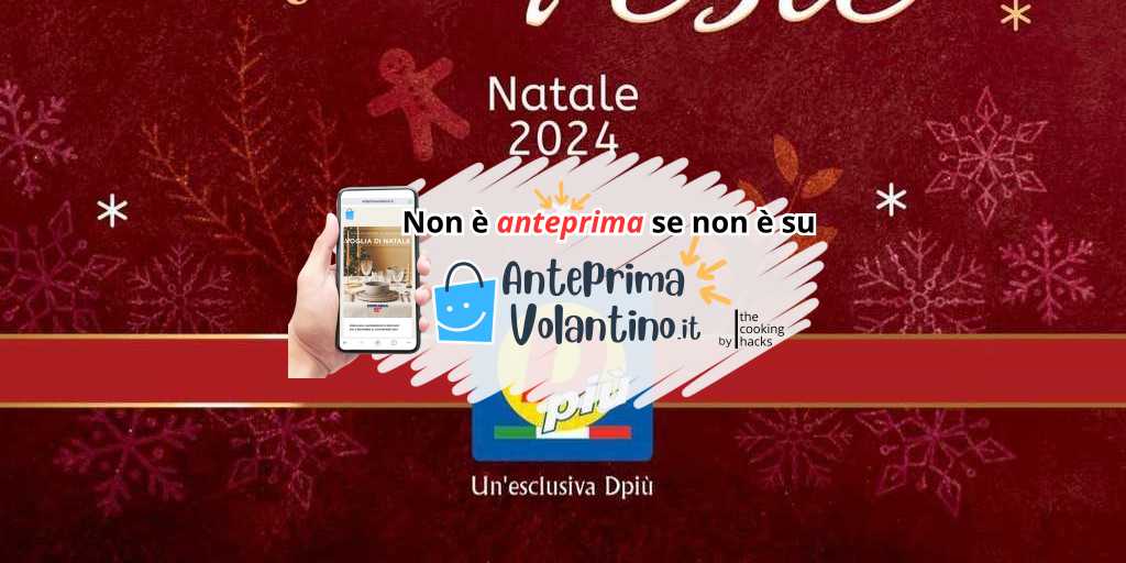 Volantino DPiù Natale 2024 fino al 31 dicembre 2024 su Anteprimavolantino.it