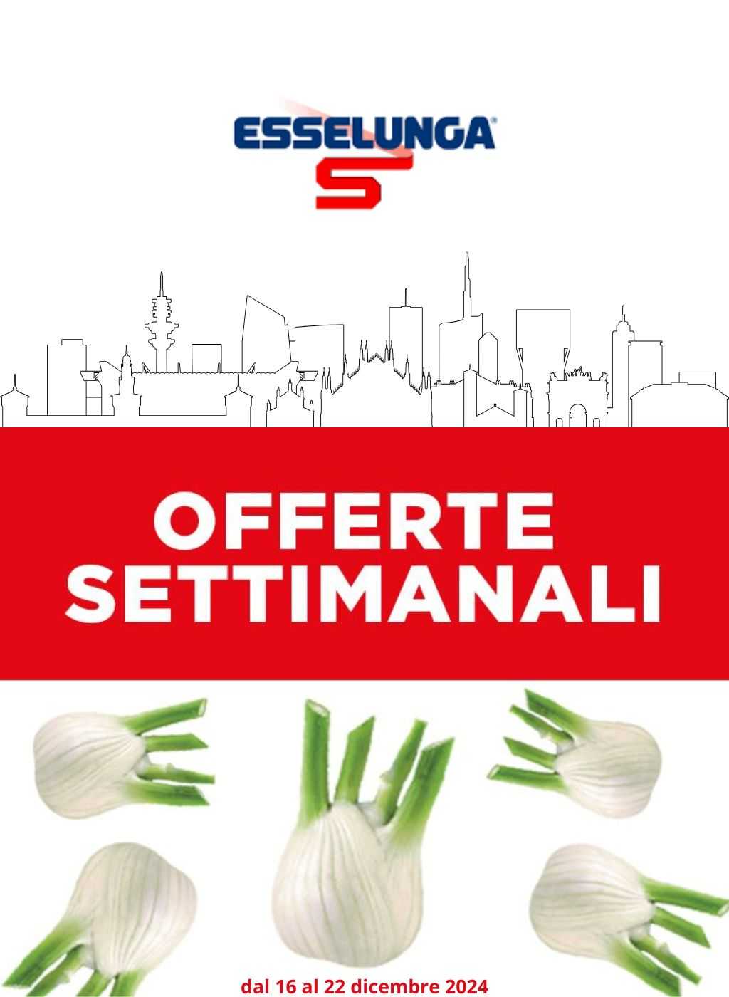 Esselunga Milano Offerte Settimanali sul Fresco dal 16 al 22 dicembre 2024