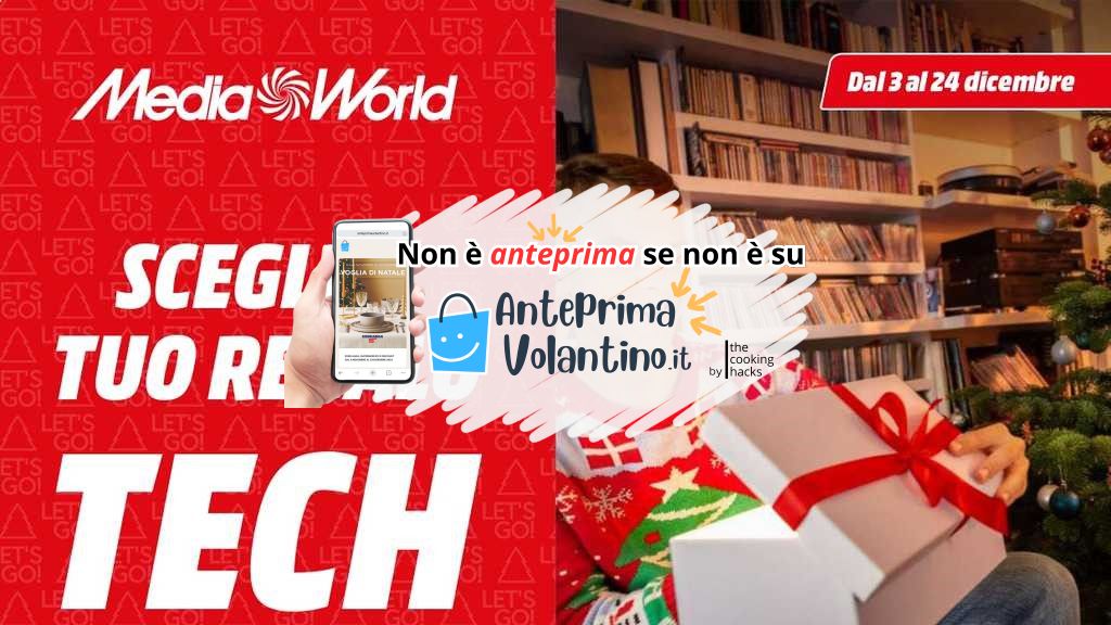 Volantino Mediaworld Regalo Tech dal 3 al 24 dicembre 2024 su Anteprimavolantino.it