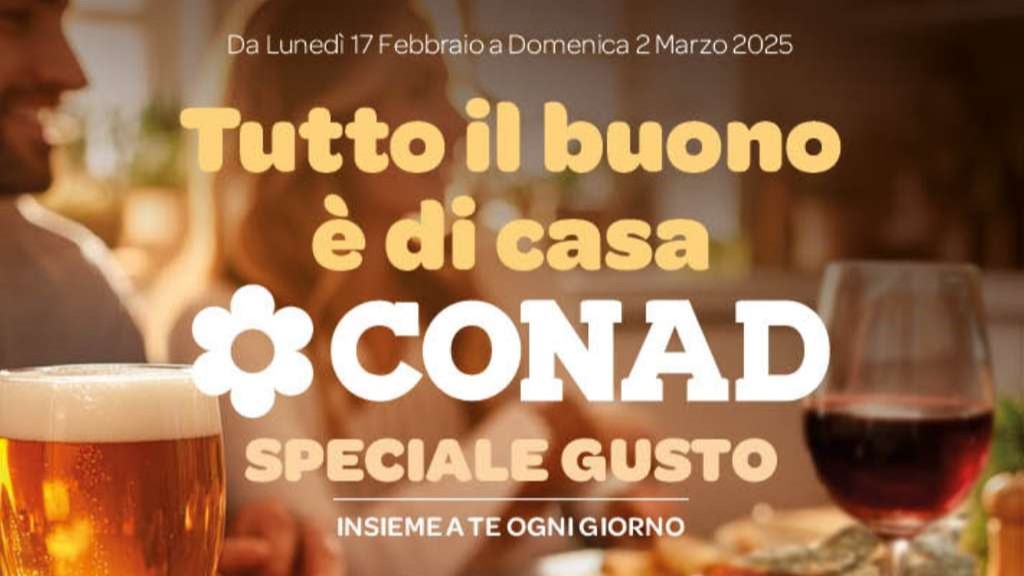 Volantino Conad Speciale Gusto dal 17 febbraio al 2 marzo 2025