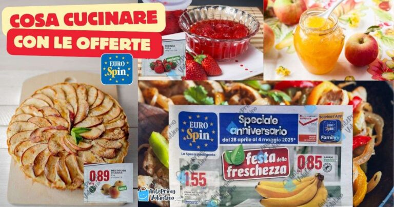 10 ricette con le offerte del volantino Eurospin dal 28 aprile 2025