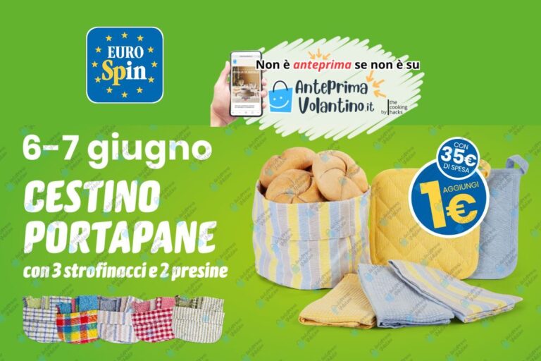Volantino Eurospin anteprima: in arrivo il cestino portapane a 1 euro il 6 e 7 giugno 2025
