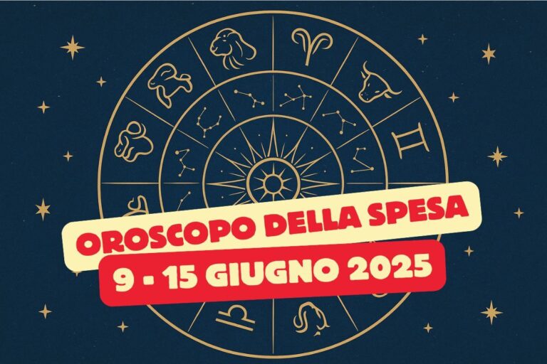 Oroscopo della Spesa 9-15 giugno 2025: i consigli segno per segno per risparmiare