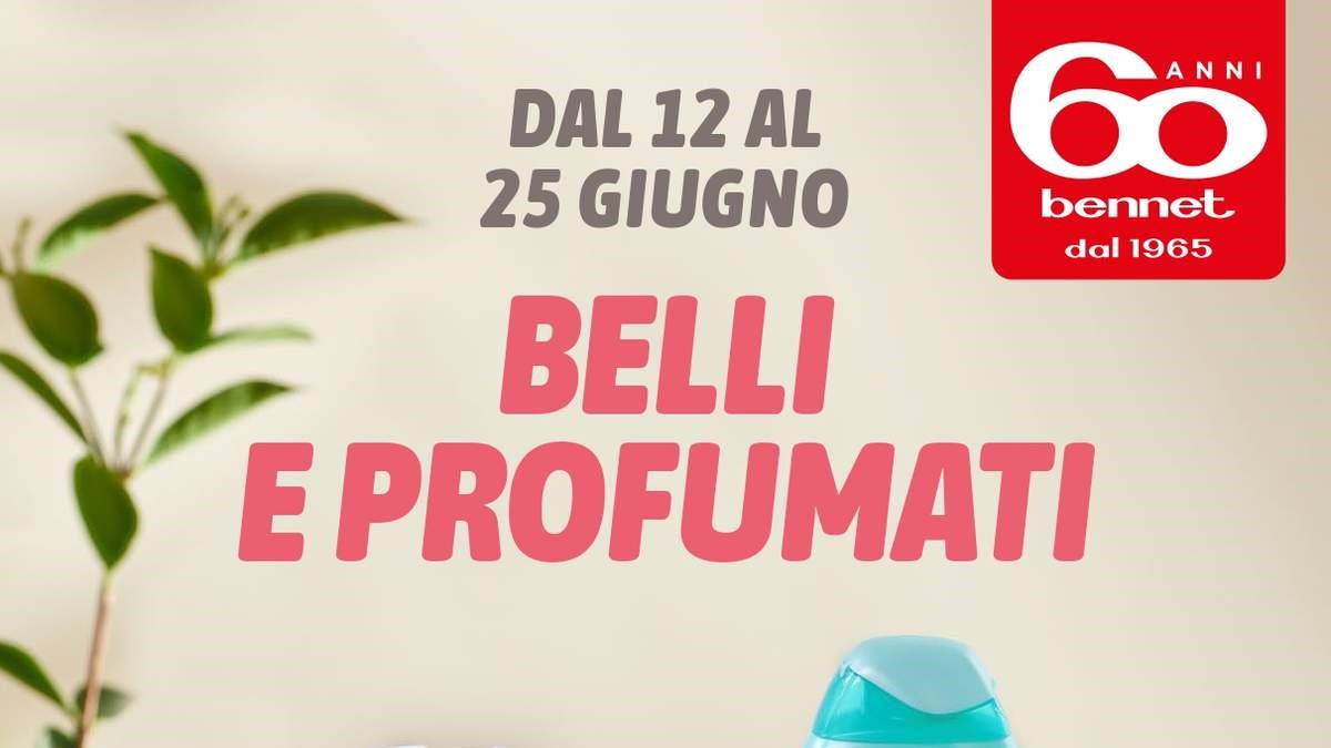 Volantino Bennet Belli e Profumati dal 12 giugno 2025