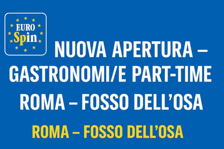 Eurospin assume gastronomi per nuova apertura a Roma Fosso dell’Osa