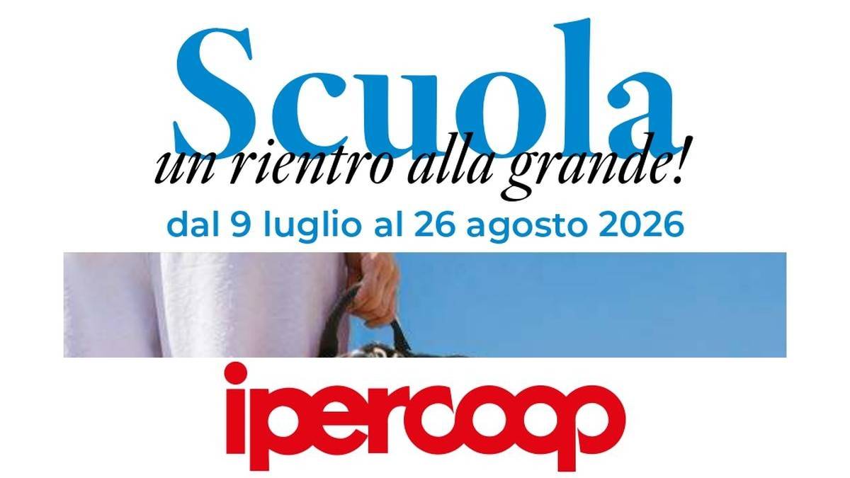 Volantino Ipercoop Scuola dal 9 luglio 2026