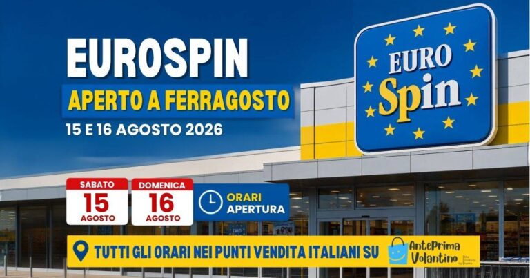 Eurospin aperto a Ferragosto 2026, gli orari dei supermercati il 15 e 16 agosto 2026