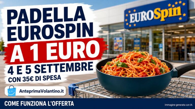 Padella Eurospin a 1 euro, come funziona l’offerta del 4 e 5 settembre 2026