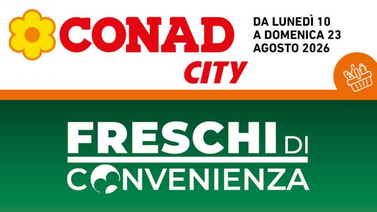 Volantino Conad City Campania dal 10 agosto 2026