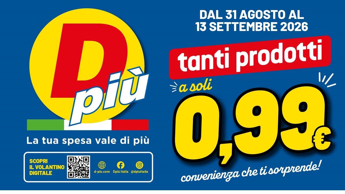 Volantino DPiù dal 31 agosto 2026, tanti prodotti a 0,99 euro e offerte di settembre