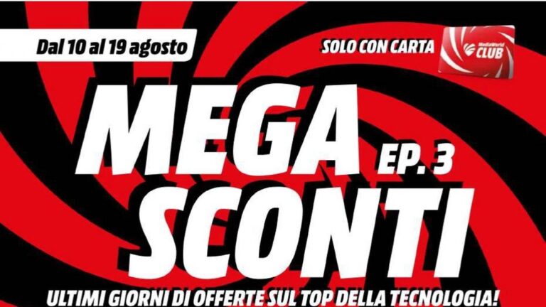 Volantino Mediaworld dal 10 agosto 2026