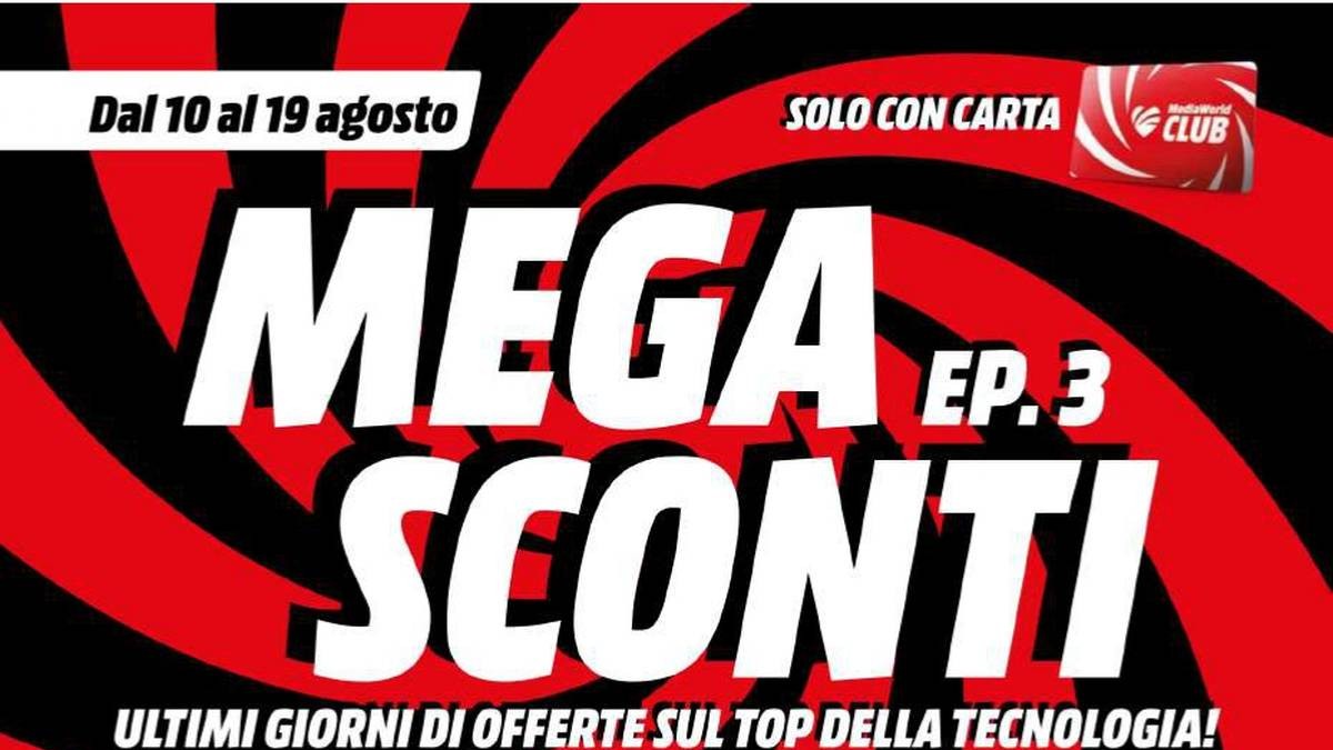Volantino Mediaworld dal 10 agosto 2026
