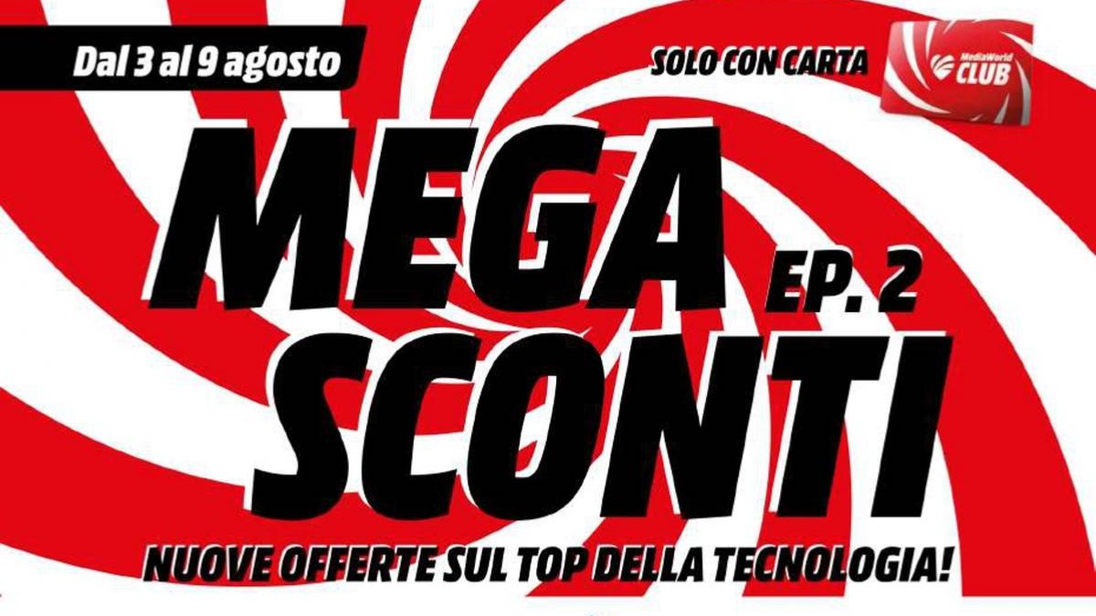 Volantino Mediaworld dal 3 agosto 2026