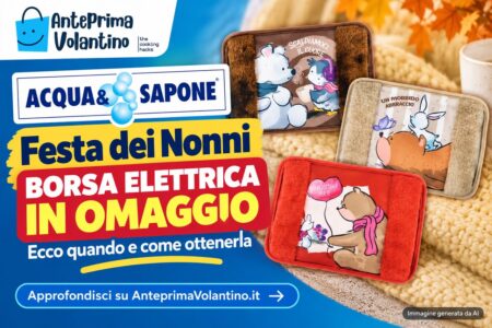Acqua & Sapone Festa dei Nonni 2026, borsa dell’acqua calda elettrica in omaggio il 2 ottobre 2026