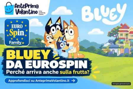 Bluey arriva sulla spesa Eurospin: dalla frutta ai peluche, cosa ci dice la scelta dei prodotti