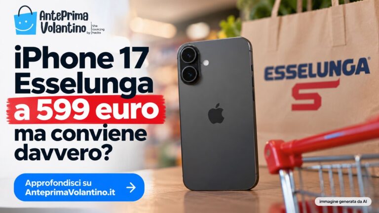 iPhone 17 Esselunga a 599 euro con i buoni, ma conviene davvero? Facciamo i conti