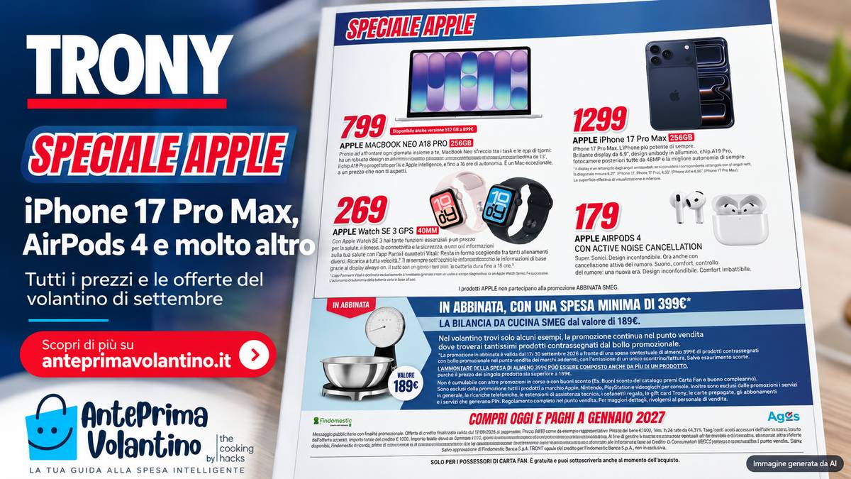 Speciale Apple Trony, iPhone 17 Pro Max e AirPods 4 nel volantino di settembre