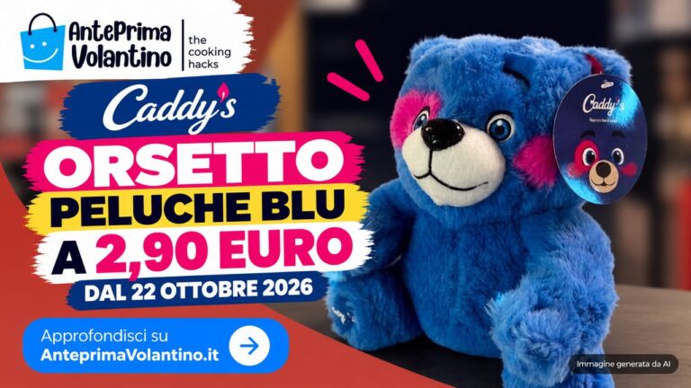Caddy's, orsetto peluche blu a 2,90 euro dal 22 ottobre 2026, come averlo