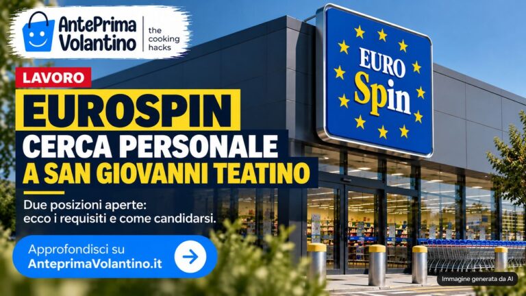 Eurospin cerca personale a San Giovanni Teatino per la nuova apertura: gastronomia e macelleria