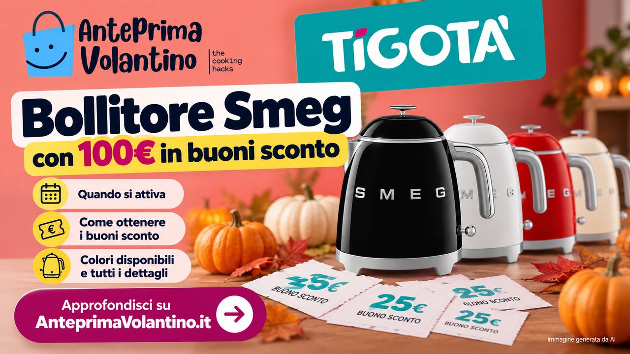 Tigotà, bollitore Smeg con 100 euro in buoni spesa l’8 e 9 ottobre 2026